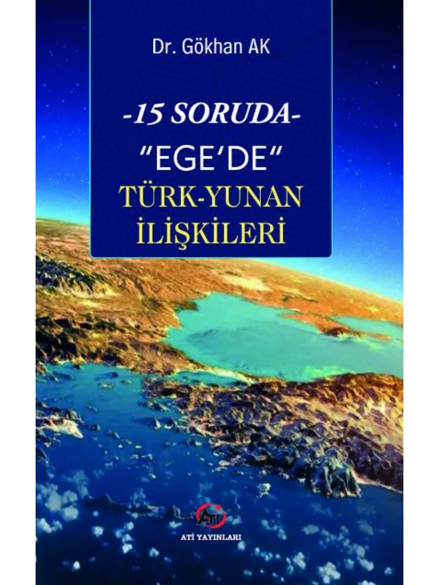 15 Soruda Ege’de Türk-Yunan İlişkileri