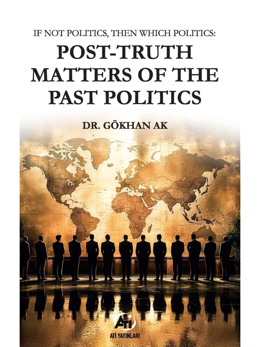 If Not Politics, Then Which Politics: Post-Truth Matters of the Past Politics