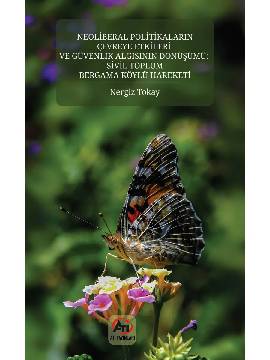 Neoliberal Politikaların Çevreye Etkileri ve Güvenlik Algısının Dönüşümü: Sivil Toplum Bergama Köylü Hareketi