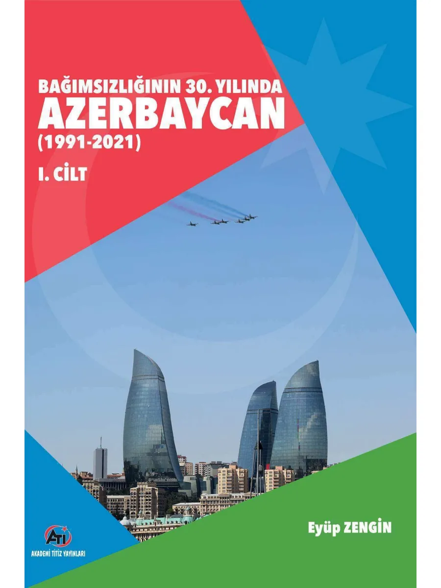 Bağımsızlığının 30. Yılında Azerbaycan (1991-2021) (Cilt 1-2)