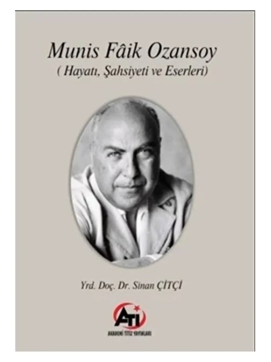 Munis Faik Ozansoy (Hayatı, Şahsiyeti ve Eserleri)