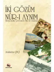 İki Gözüm Nur-i Aynım ( Kartpostallar Çevresinde Faik Ali Ozansoy )