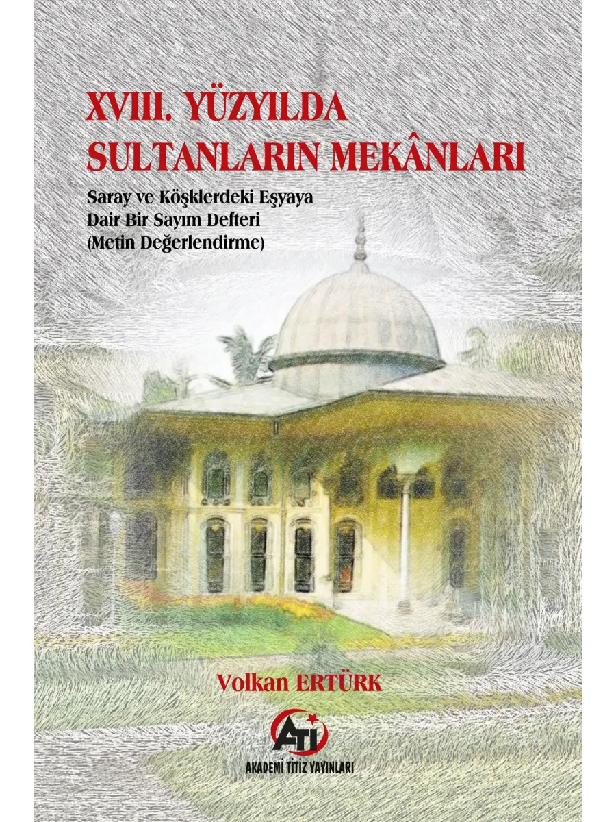 18. Yüzyılda Sultanların Mekanları