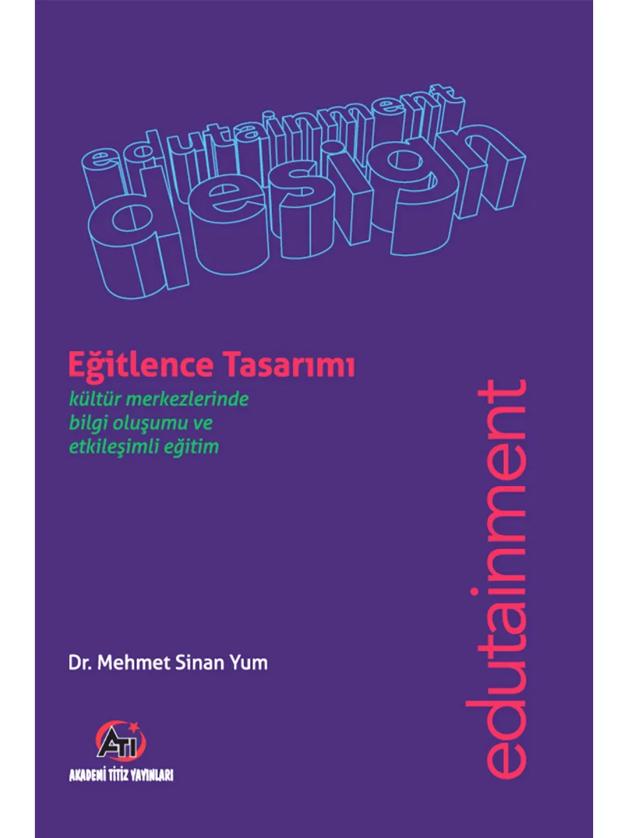 Eğitlence Tasarımı - Kültür Merkezlerinde Bilgi Oluşumu Ve Etkileşimli Eğitim