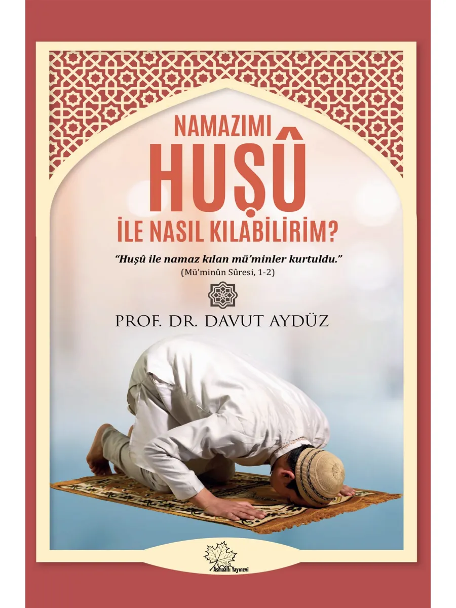 Namazımı Huşu İle Nasıl Kılabilirim?