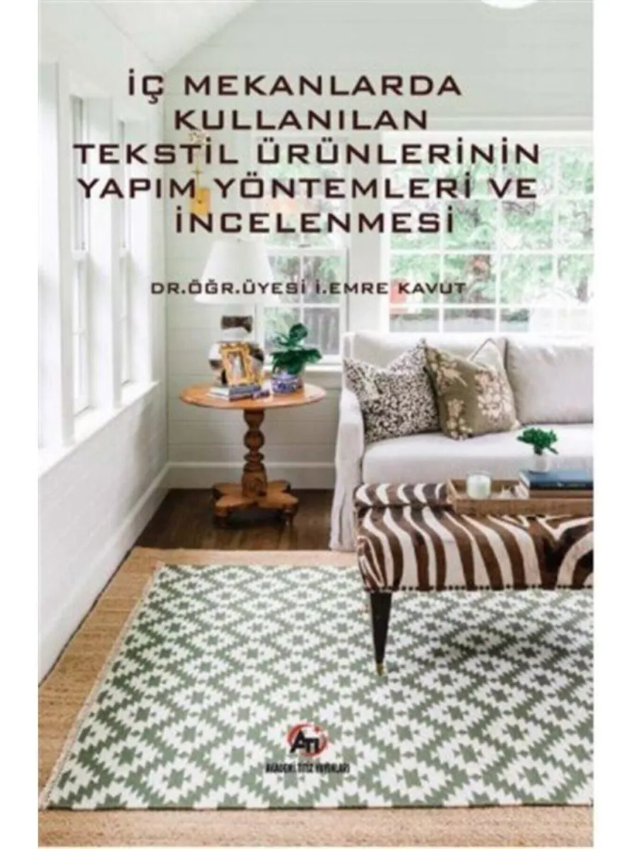 İç Mekanlarda Kullanılan Tekstil Ürünlerinin Yapım Yöntemleri Ve İncelemesi