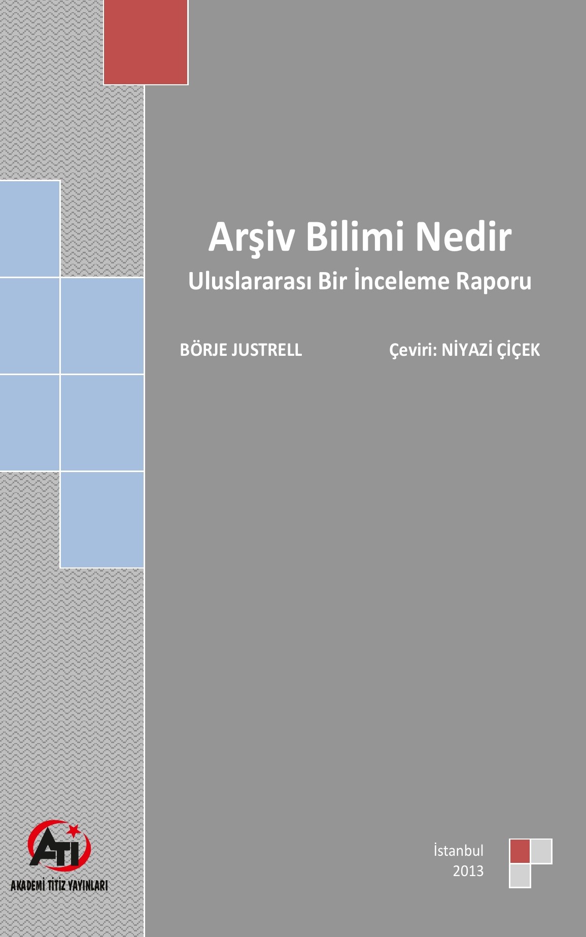 Arşiv Bilimi Nedir? Uluslararası Bir İnceleme Raporu