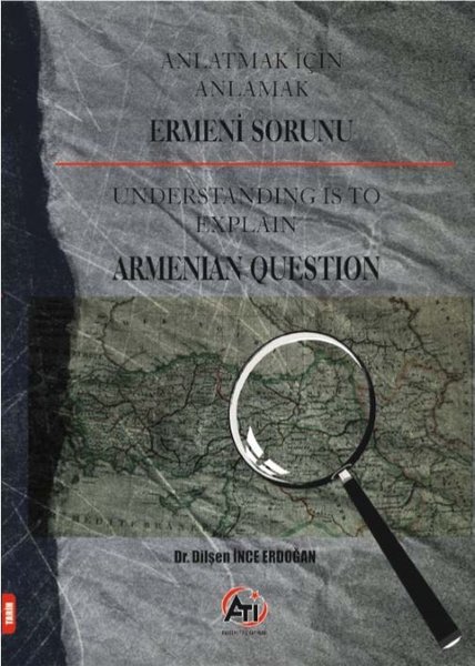 Anlatmak İçin Anlamak Ermeni Sorunu Understanding is to Explain Armenian Question